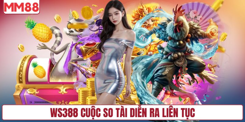 WS388 cuộc so tài diễn ra liên tục